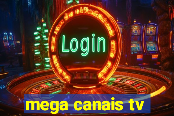 mega canais tv